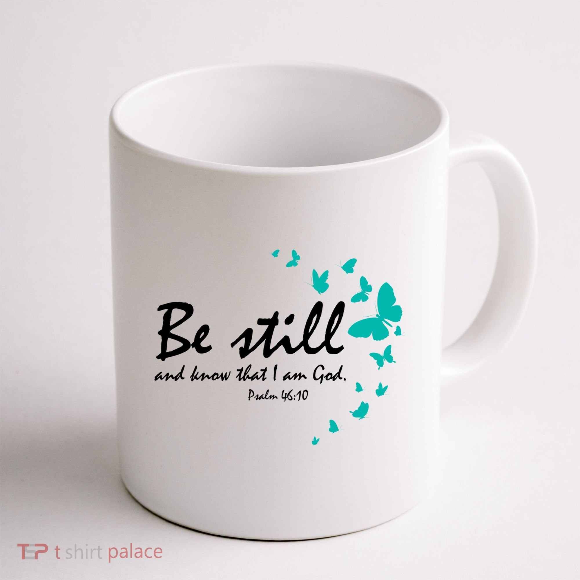 Be Still And Know That I Am God Christian Religious Funny Gift Cute Gift Coffee Mug