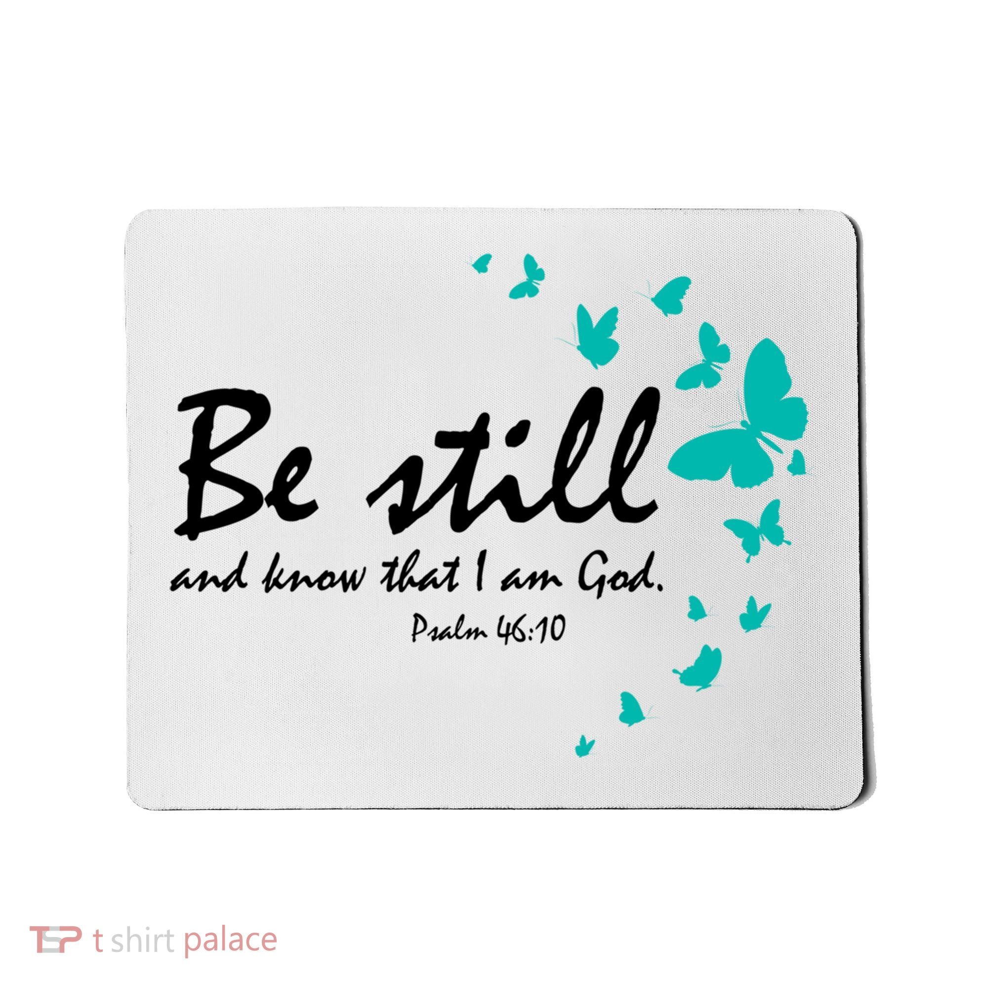 Be Still And Know That I Am God Christian Religious Funny Gift Cute Gift Mousepad