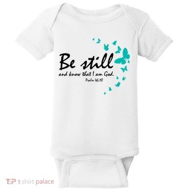 Be Still And Know That I Am God Christian Religious Funny Gift Cute Gift Baby Bodysuit