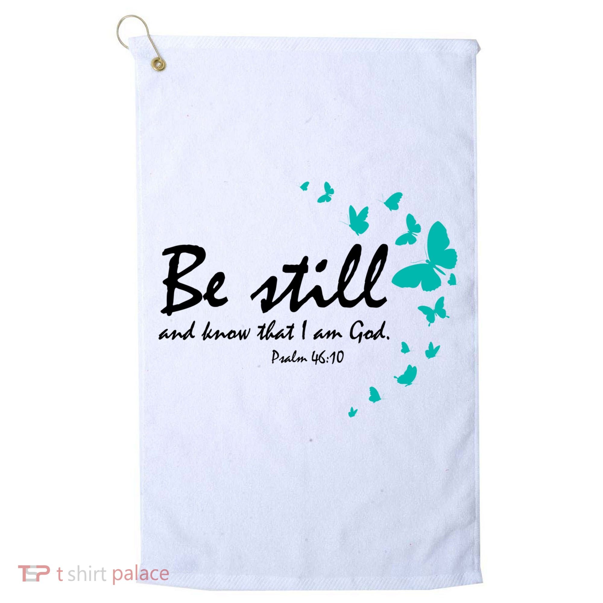 Be Still And Know That I Am God Christian Religious Funny Gift Cute Gift Golf Towel
