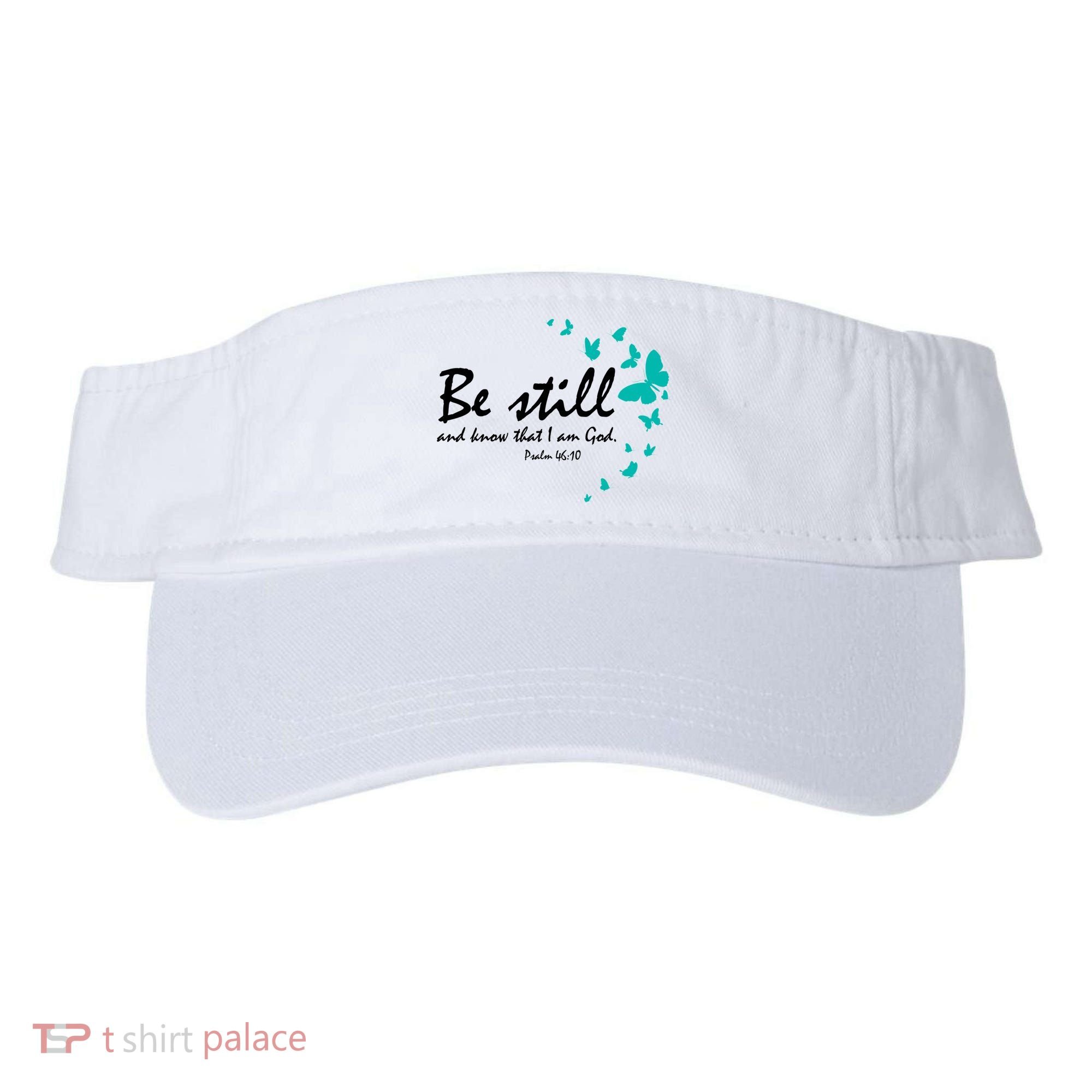 Be Still And Know That I Am God Christian Religious Funny Gift Cute Gift Visor