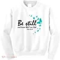 Be Still And Know That I Am God Christian Religious Funny Gift Cute Gift Kids Sweatshirt thumb 0