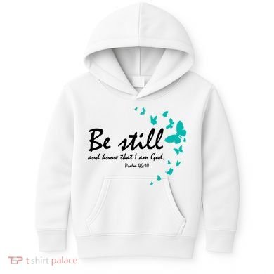 Be Still And Know That I Am God Christian Religious Funny Gift Cute Gift Kids Hoodie