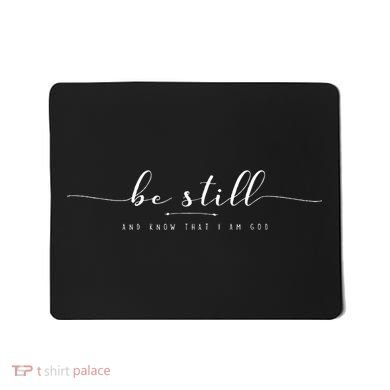 Be Still And Know That I Am God Mousepad