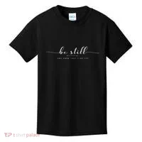 Be Still And Know That I Am God Kids T-Shirt thumb 0