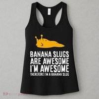 B.A.N.A.N.A Slugs Are Awesome Therefore Im A Banana Slug Women's Tank Top thumb 3