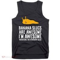 B.A.N.A.N.A Slugs Are Awesome Therefore Im A Banana Slug Tank Top thumb 0