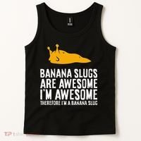 B.A.N.A.N.A Slugs Are Awesome Therefore Im A Banana Slug Tank Top thumb 2