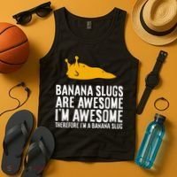B.A.N.A.N.A Slugs Are Awesome Therefore Im A Banana Slug Tank Top thumb 4