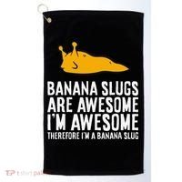 B.A.N.A.N.A Slugs Are Awesome Therefore Im A Banana Slug Golf Towel thumb 0