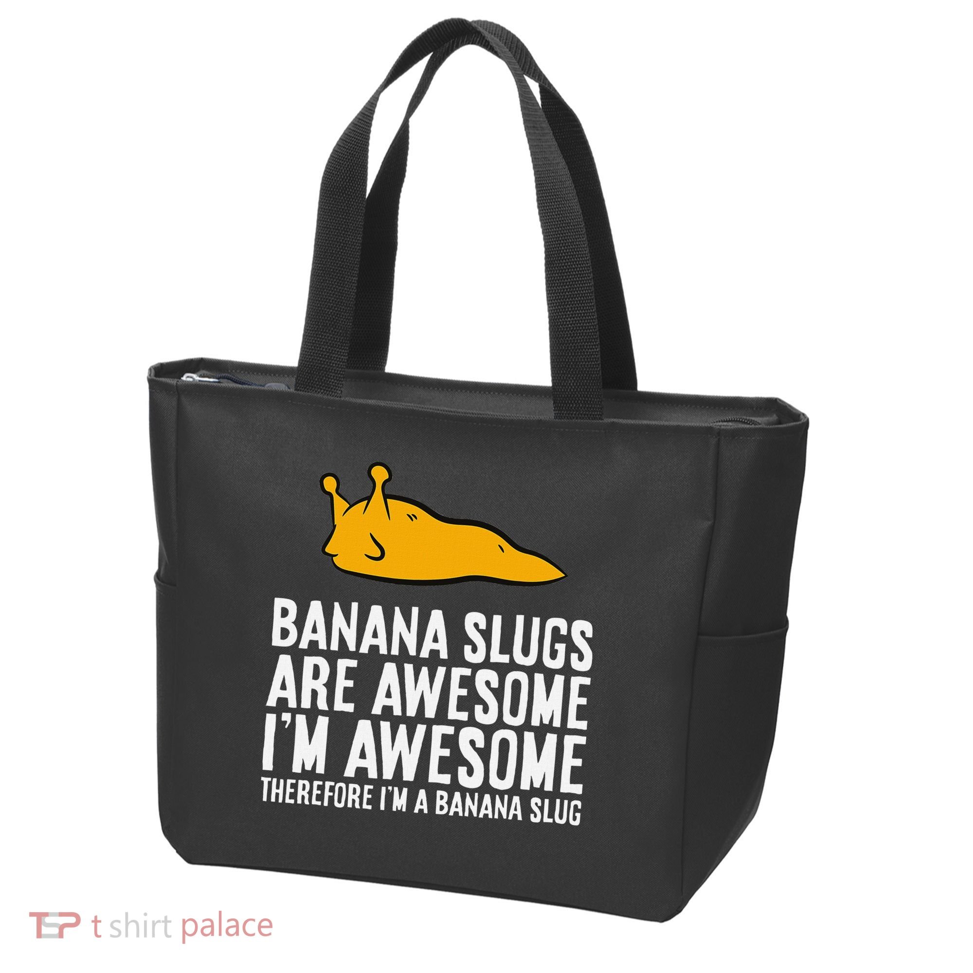 B.A.N.A.N.A Slugs Are Awesome Therefore Im A Banana Slug Tote Bag