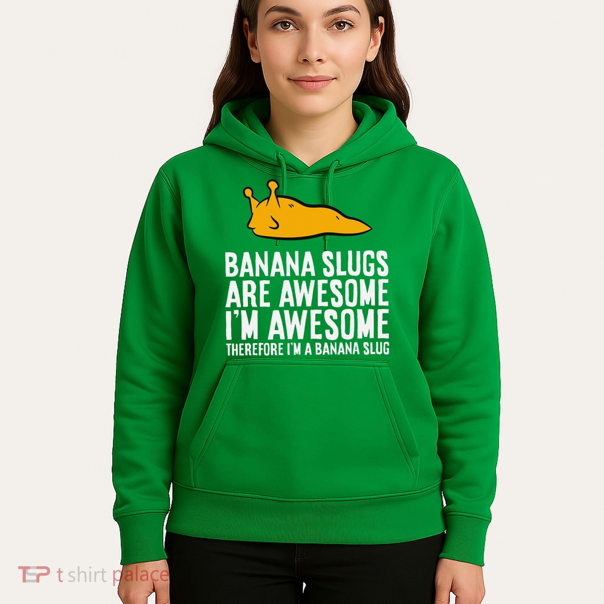B.A.N.A.N.A Slugs Are Awesome Therefore Im A Banana Slug Hoodie