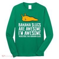 B.A.N.A.N.A Slugs Are Awesome Therefore Im A Banana Slug Long Sleeve Shirt thumb 0