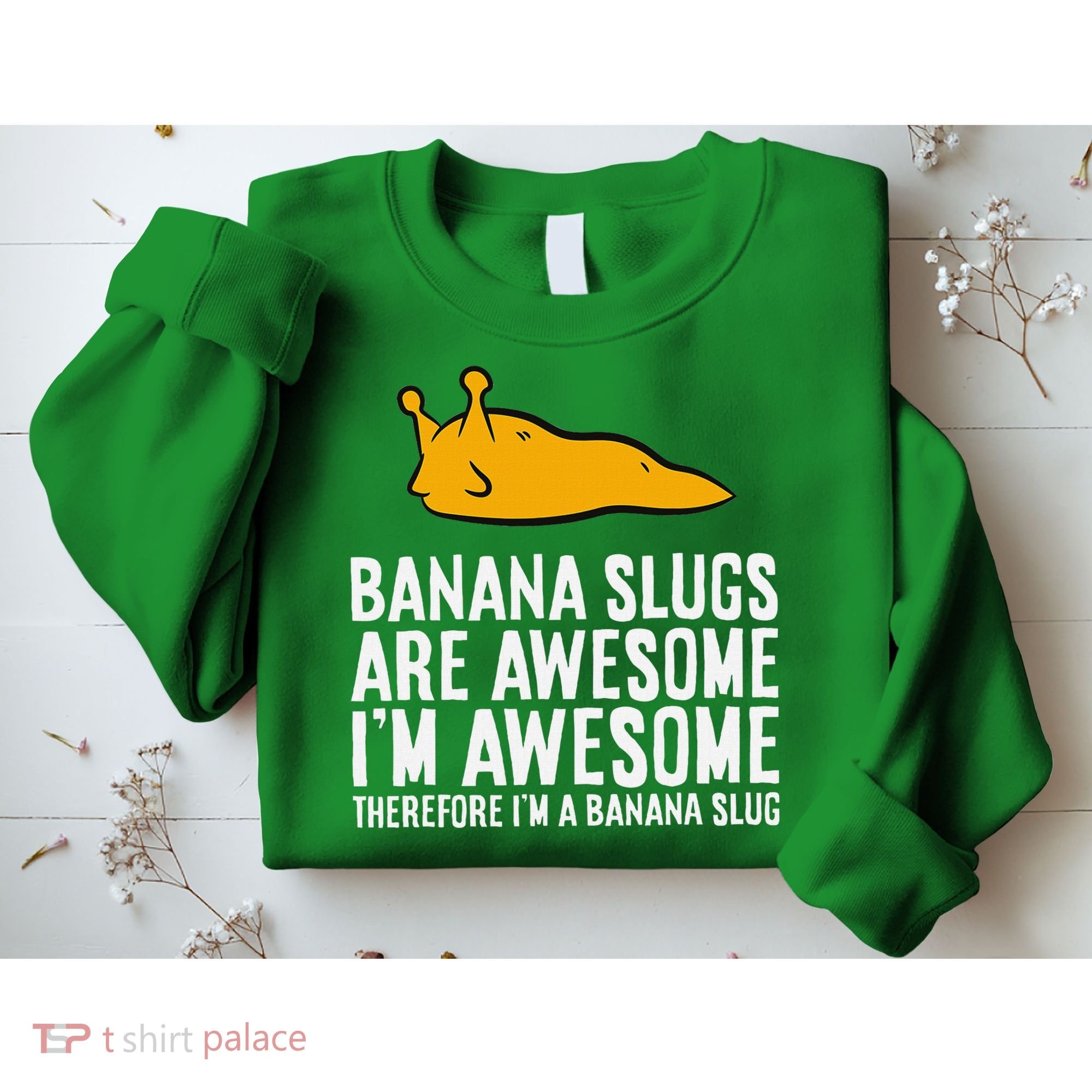 B.A.N.A.N.A Slugs Are Awesome Therefore Im A Banana Slug Sweatshirt