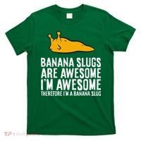 B.A.N.A.N.A Slugs Are Awesome Therefore Im A Banana Slug T-Shirt thumb 0