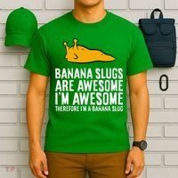 B.A.N.A.N.A Slugs Are Awesome Therefore Im A Banana Slug T-Shirt thumb 6