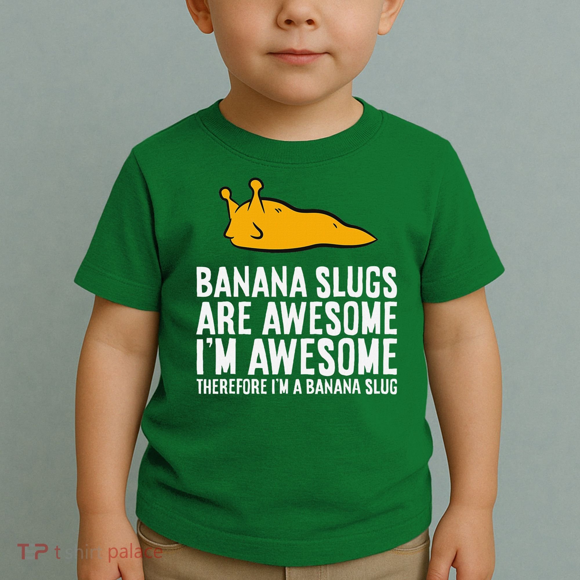 B.A.N.A.N.A Slugs Are Awesome Therefore Im A Banana Slug Toddler T-Shirt