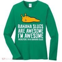 B.A.N.A.N.A Slugs Are Awesome Therefore Im A Banana Slug Women's Long Sleeve Shirt thumb 0