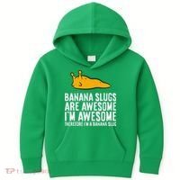 B.A.N.A.N.A Slugs Are Awesome Therefore Im A Banana Slug Kids Hoodie thumb 0