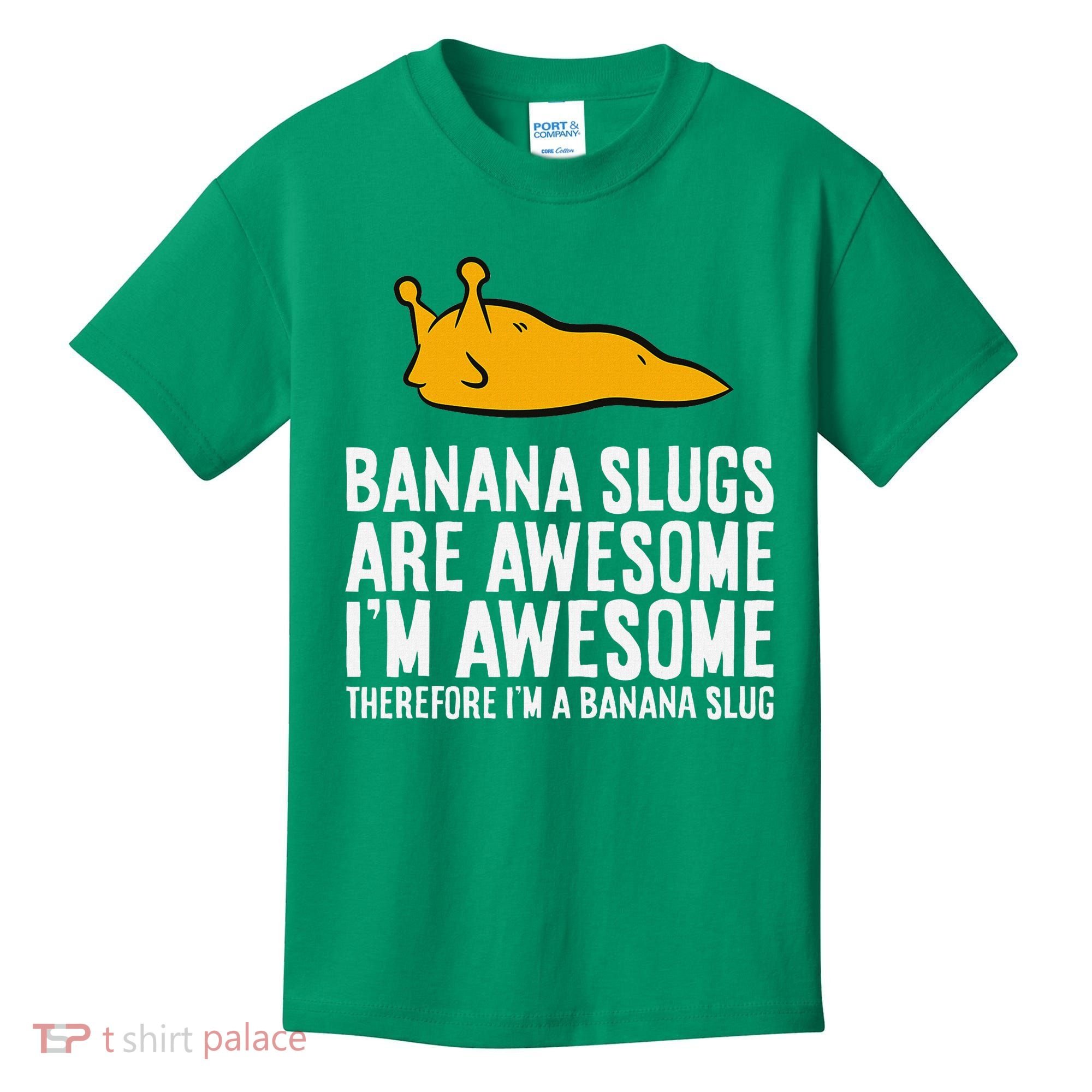 B.A.N.A.N.A Slugs Are Awesome Therefore Im A Banana Slug Kids T-Shirt