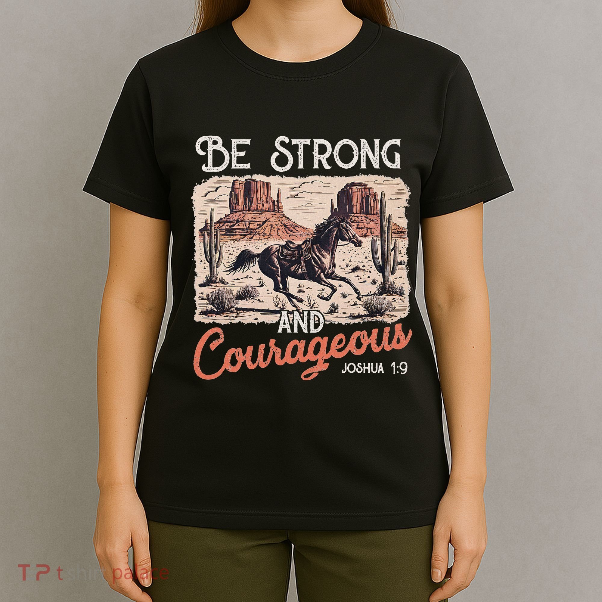 Be Strong And Courageous Horse Western Christian Cowgirl T-Shirt