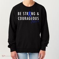 Be Strong And Courageous Colon Cancer Awareness Ribbon Gift Women's Sweatshirt thumb 0
