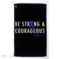 Be Strong And Courageous Colon Cancer Awareness Ribbon Gift Golf Towel thumb 0