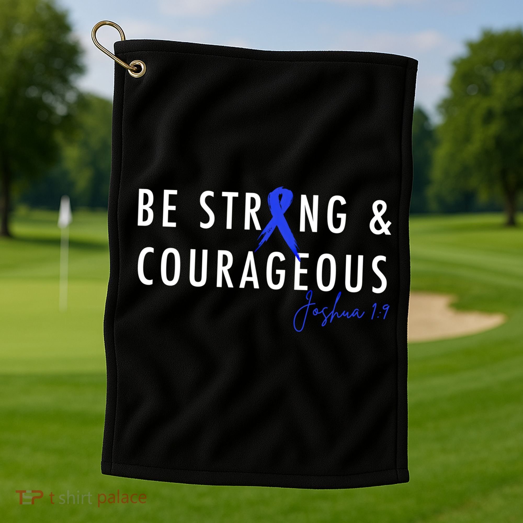 Be Strong And Courageous Colon Cancer Awareness Ribbon Gift Golf Towel