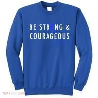 Be Strong And Courageous Colon Cancer Awareness Ribbon Gift Sweatshirt thumb 0
