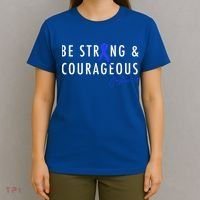 Be Strong And Courageous Colon Cancer Awareness Ribbon Gift T-Shirt thumb 4