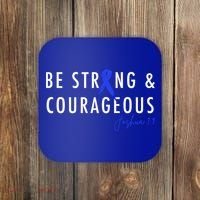 Be Strong And Courageous Colon Cancer Awareness Ribbon Gift Coaster thumb 0