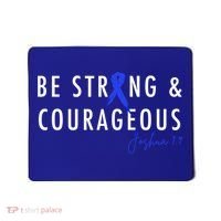 Be Strong And Courageous Colon Cancer Awareness Ribbon Gift Mousepad thumb 0