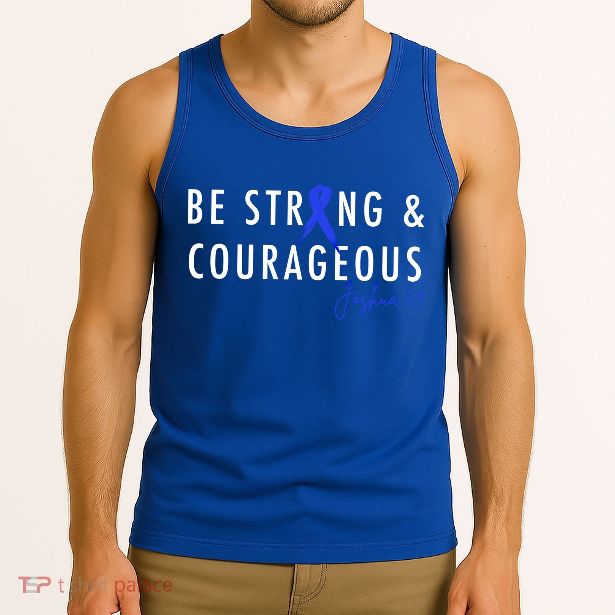 Be Strong And Courageous Colon Cancer Awareness Ribbon Gift Tank Top