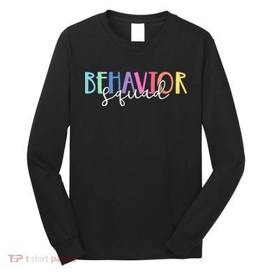 BEHAVIOR SQUAD ABA Therapist RBT Therapy Behaviour Team Long Sleeve Shirt