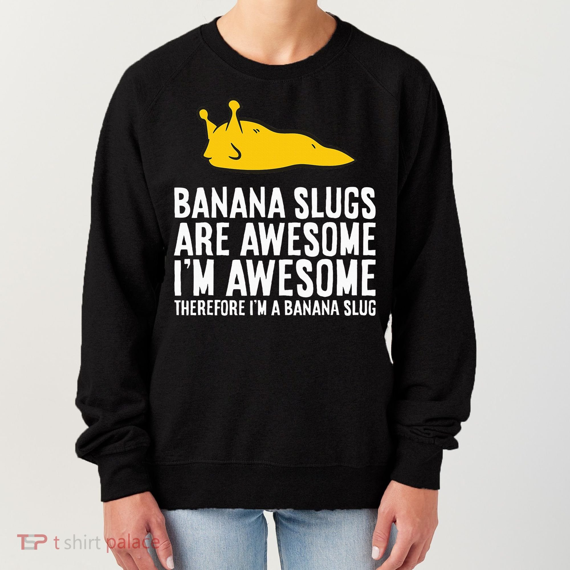 B.A.N.A.N.A Slugs Are Awesome Women's Sweatshirt
