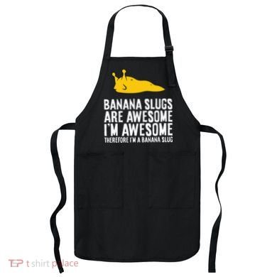 B.A.N.A.N.A Slugs Are Awesome Apron