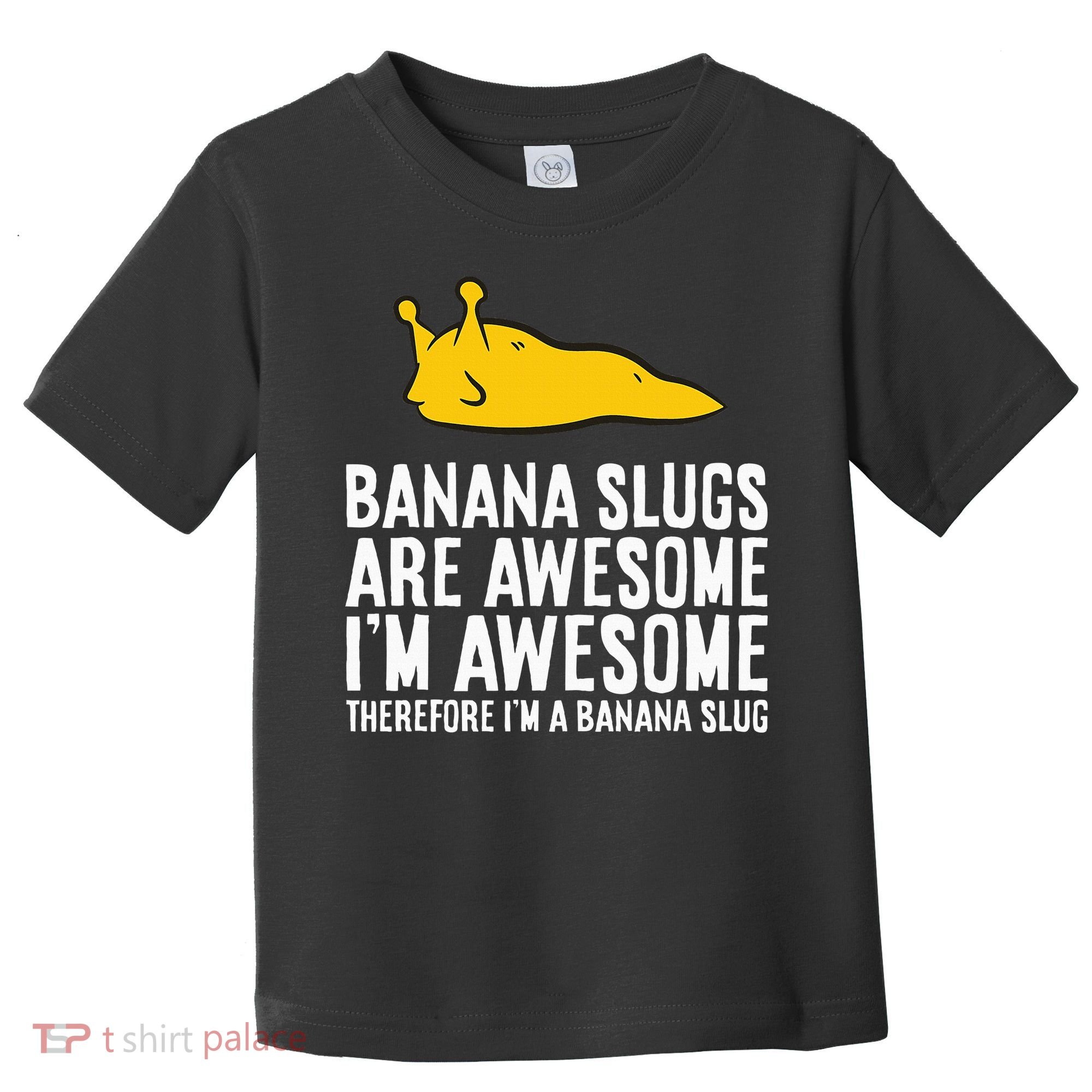 B.A.N.A.N.A Slugs Are Awesome Toddler T-Shirt