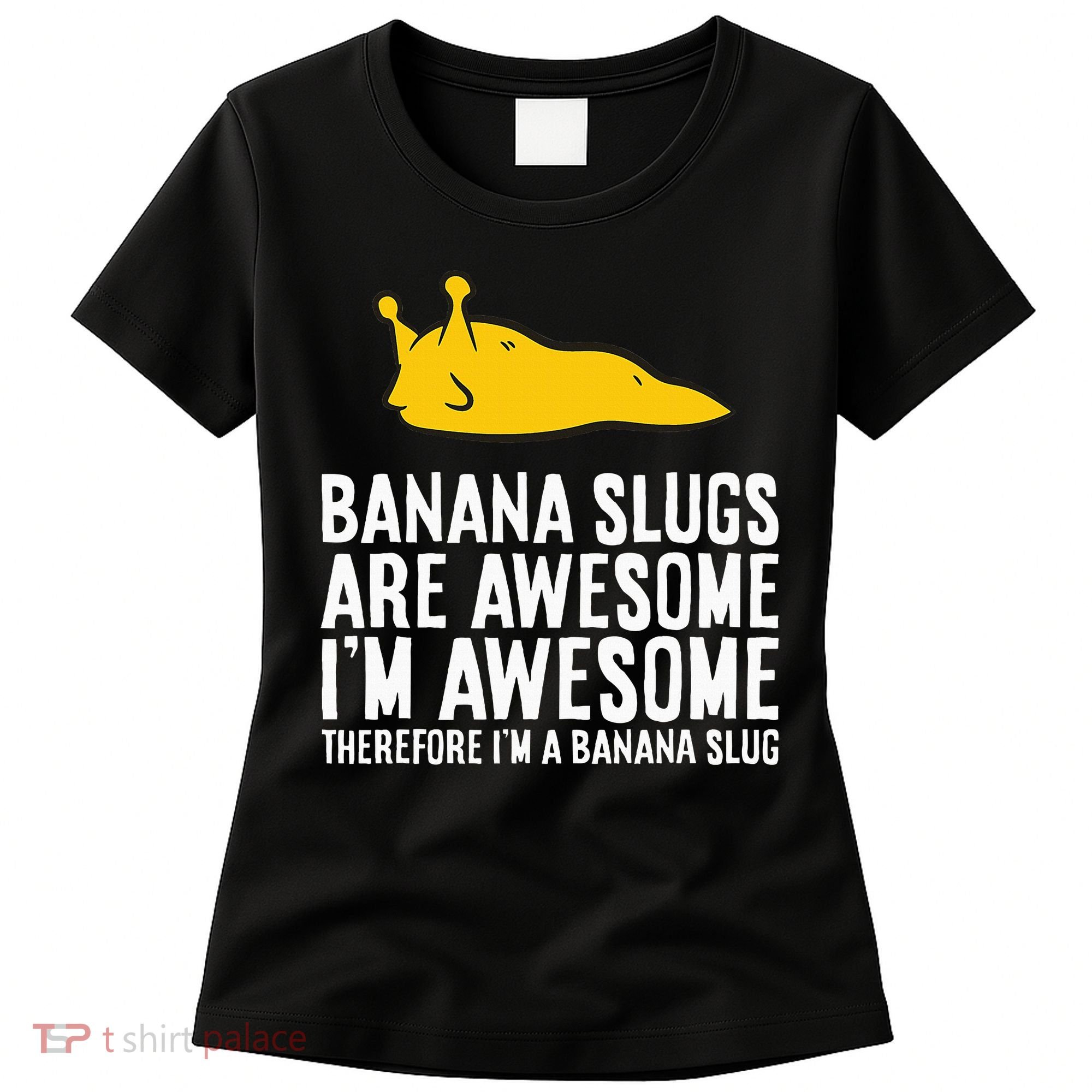 B.A.N.A.N.A Slugs Are Awesome Women's T-Shirt