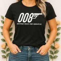 British Secret Agent 007 + 1 Better Than The Original Women's T-Shirt thumb 2