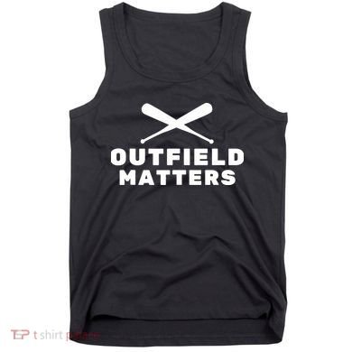 Baseball Sport Baseball Outfield Matters Baseball Outfields Tank Top Tank Top