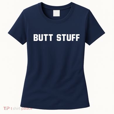Butt Stuff Women's T-Shirt