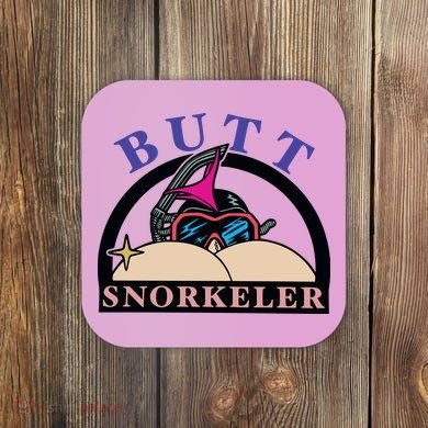 Butt Snorkeler Coaster
