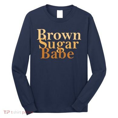 Brown Sugar Babe Long Sleeve Shirt