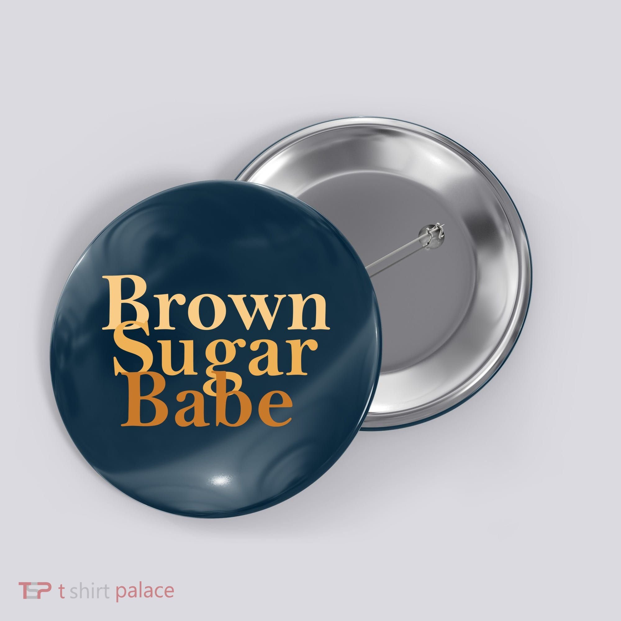 Brown Sugar Babe Button