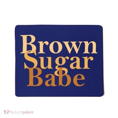 Brown Sugar Babe Mousepad