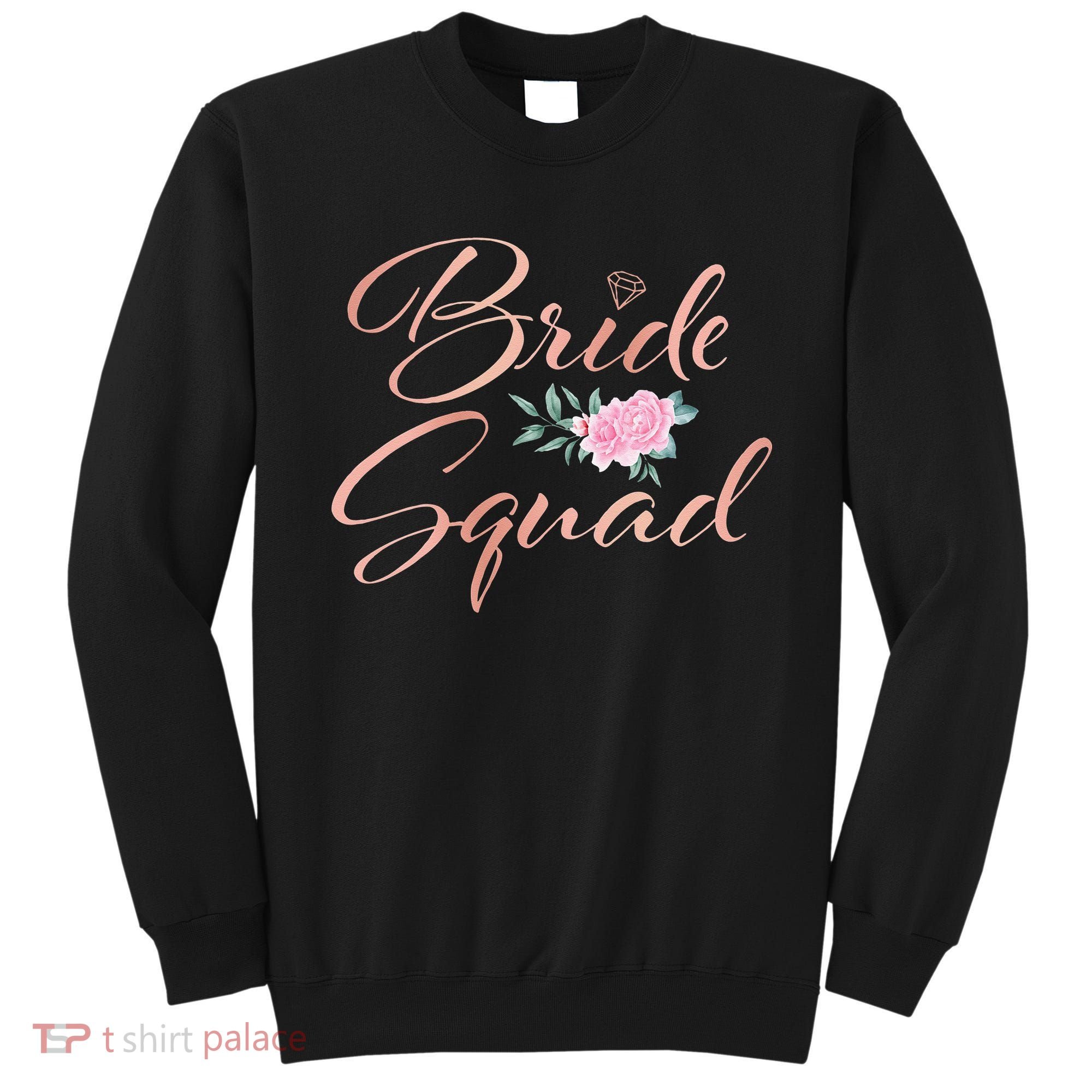Bride Squad Bachelorette Party Bridal Shower Bridesmaid Sweatshirt