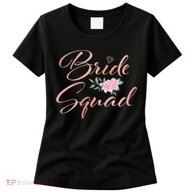 Bride Squad Bachelorette Party Bridal Shower Bridesmaid Women's T-Shirt