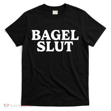 Bagel Slut T-Shirt