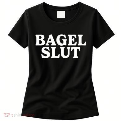 Bagel Slut Women's T-Shirt