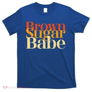 Brown Sugar Babe T-Shirt